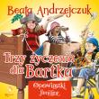 Trzy życzenia dla Bartka. Autor: Beata Andrzejczuk. Dadada.pl Okładka książki Trzy życzenia dla Bartka