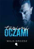 Twoimi oczami. Autor: MAJA DROŻDŻ. Dadada.pl Okładka książki Twoimi oczami
