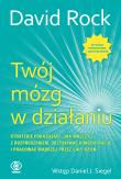 Twój mózg w działaniu. Poradniki i podręczniki biznesowe. Autor: David Rock. Dadada.pl Okładka książki Twój mózg w działaniu. Poradniki i podręczniki biznesowe