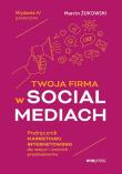 Twoja firma w social mediach. Autor: .Żukowski Marcin. Dadada.pl Okładka książki Twoja firma w social mediach