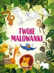 Twoje malowanki. Autor: Opracowanie zbiorowe. Dadada.pl Okładka książki Twoje malowanki
