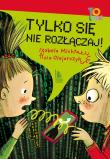 Tylko się nie rozłączaj!. Autor: Izabela Michta, Olejarczyk Asia. Dadada.pl Okładka książki Tylko się nie rozłączaj!