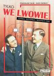 Tylko we Lwowie. Autor: Stanisław Calik, Oleg Chorny. Dadada.pl Okładka książki Tylko we Lwowie