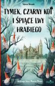 Okładka książki Tymek, Czarny Kot i śpiące lwy hrabiego