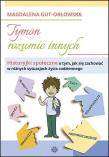 Tymon rozumie innych. Autor: Gut-Orłowska Magdalena. Dadada.pl Okładka książki Tymon rozumie innych