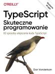 TypeScript Skuteczne programowanie. Autor: Dan Vanderkam. Dadada.pl Okładka książki TypeScript Skuteczne programowanie