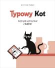 Typowy Kot czyli jak wytrzymać z ludźmi w.2. Autor: Kot Nieteraz. Dadada.pl Okładka książki Typowy Kot czyli jak wytrzymać z ludźmi w.2