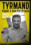 Tyrmand. Pisarz o białych oczach - uszkodzone. Autor: Marcel Woźniak. Dadada.pl Okładka książki Tyrmand. Pisarz o białych oczach - uszkodzone