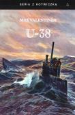 U-38 w.4. Autor: Valentiner Max. Dadada.pl Okładka książki U-38 w.4
