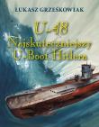 U-48.Najskuteczniejszy U-boot Hitlera TW. Autor: Grześkowiak Łukasz. Dadada.pl Okładka książki U-48.Najskuteczniejszy U-boot Hitlera TW