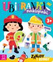 Ubieranki naklejanki. Zawody i hobby. Autor: Kaczyńska Agata. Dadada.pl Okładka książki Ubieranki naklejanki. Zawody i hobby