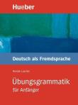 Ubungsgrammatik fur Anfanger Gramatyka. Autor: Luscher Renate. Dadada.pl Okładka książki Ubungsgrammatik fur Anfanger Gramatyka