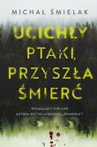 Ucichły ptaki, przyszła śmierć. Autor: Michał Śmielak. Dadada.pl Okładka książki Ucichły ptaki, przyszła śmierć