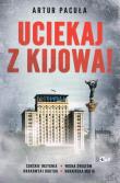 Uciekaj z Kijowa. Autor: Artur Pacuła. Dadada.pl Okładka książki Uciekaj z Kijowa