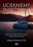 Uciekniemy przed światem. Autor: Kowalczyk Anna. Dadada.pl Okładka książki Uciekniemy przed światem