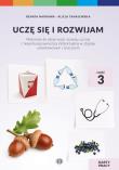 Uczę się i rozwijam karty pracy część 3 materiały do obserwacji rozwoju ucznia z niepełnosprawnością intelektualną w stopniu umiarkowanym i znacznym. Autor: Naprawa Renata, Alicja Tanajewska. Dadada.pl Okładka książki Uczę się i rozwijam karty pracy część 3 materiały do obserwacji rozwoju ucznia z niepełnosprawnością intelektualną w stopniu umiarkowanym i znacznym