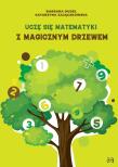 Uczę się matematyki z Magicznym Drzewem. Autor: Barbara Dudel, Katarzyna Zajączkowska. Dadada.pl Okładka książki Uczę się matematyki z Magicznym Drzewem