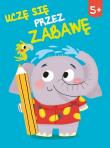 Okładka książki Uczę się przez zabawę 5+