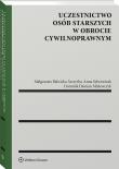 Uczestnictwo osób starszych w obrocie cywilnoprawnym. Autor: Sylwestrzak Anna, Balwicka-Szczyrba Małgorzata, Dominik Mielewczyk. Dadada.pl Okładka książki Uczestnictwo osób starszych w obrocie cywilnoprawnym