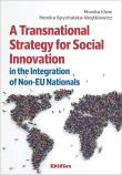 Udostępnij  A Transnational Strategy for Social Innovation in the Integration of Non-EU Nationals. Autor: Karolina Izdebska Monika Klein, Spychalska-Wojtkiewicz Monika. Dadada.pl Okładka książki Udostępnij  A Transnational Strategy for Social Innovation in the Integration of Non-EU Nationals