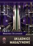 Układnice magazynowe. Autor: Skrzymowski Włodzimierz. Dadada.pl Okładka książki Układnice magazynowe