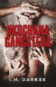 Ukochana gangstera. Autor: Darkss I.M.. Dadada.pl Okładka książki Ukochana gangstera