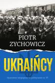 Ukraińcy. Opowieści niepoprawne politycznie. Autor: Piotr Zychowicz. Dadada.pl Okładka książki Ukraińcy. Opowieści niepoprawne politycznie