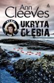 Ukryta głębia. Autor: Cleeves Ann. Dadada.pl Okładka książki Ukryta głębia