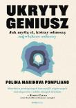 Ukryty geniusz. Jak myślą ci, którzy odnoszą największe sukcesy. Autor: Polina Marinova Pompliano. Dadada.pl Okładka książki Ukryty geniusz. Jak myślą ci, którzy odnoszą największe sukcesy