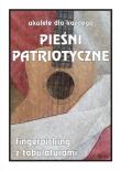 Ukulele dla każdego. Pieśni patriotyczne. Autor: M. Pawełek. Dadada.pl Okładka książki Ukulele dla każdego. Pieśni patriotyczne