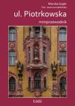 ul. Piotrkowska. Miniprzewodnik. Autor: Gajek Monika, Łabeńska Joanna. Dadada.pl Okładka książki ul. Piotrkowska. Miniprzewodnik