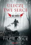 Uleczę Twe serce (Kaci Hadesa). Autor: Cole Tillie. Dadada.pl Okładka książki Uleczę Twe serce (Kaci Hadesa)