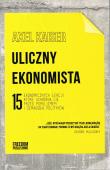 Uliczny ekonomista.15 ekonomicznych lekcji, które powinien poznać każdy obywate. Autor: Kaiser Axel. Dadada.pl Okładka książki Uliczny ekonomista.15 ekonomicznych lekcji, które powinien poznać każdy obywate