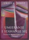 Umieranie i stawanie się. Autor: Ursula Wirtz. Dadada.pl Okładka książki Umieranie i stawanie się