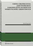 Umowa ubezpieczenia jako instrument zabezpieczenia bankowych wierzytelności kredytowych. Autor: Dawid Rogoziński. Dadada.pl Okładka książki Umowa ubezpieczenia jako instrument zabezpieczenia bankowych wierzytelności kredytowych