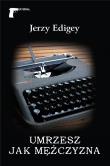 Okładka książki Umrzesz jak mężczyzna
