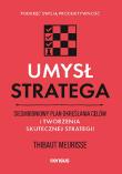 Okładka książki Umysł stratega. Siedmiodniowy plan określania celów i tworzenia skutecznej strategii. Podkręć swoją produktywność