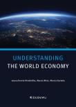 Understanding the World Economy. Autor: Redakcja naukowa: Dorota Niedziółka, Mróz Maciej, Maciej Gurbała. Dadada.pl Okładka książki Understanding the World Economy
