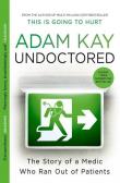 Undoctored. Autor: Adam Kay. Dadada.pl Okładka książki Undoctored