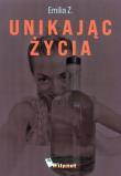 Unikając życia. Autor: Emilia Z.. Dadada.pl Okładka książki Unikając życia