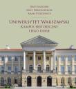 Uniwersytet Warszawski. Kampus historyczny i jego dzieje. Autor: Miziołek Jerzy, Pieszczurykow Jerzy, Tyszkiewicz Adam. Dadada.pl Okładka książki Uniwersytet Warszawski. Kampus historyczny i jego dzieje