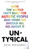 Untypical How the World Isn't Built for Autistic People and What We Should All Do About it. Autor: Wharmby Pete. Dadada.pl Okładka książki Untypical How the World Isn't Built for Autistic People and What We Should All Do About it