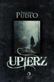 Upierz. Autor: Pudło Paulina. Dadada.pl Okładka książki Upierz