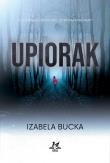 Upiorak. Autor: IZABELA BUCKA. Dadada.pl Okładka książki Upiorak