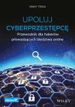 Upoluj cyberprzestępcę. Przewodnik dla hakerów prowadzących śledztwa online. Autor: Vinny Troia. Dadada.pl Okładka książki Upoluj cyberprzestępcę. Przewodnik dla hakerów prowadzących śledztwa online