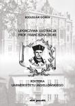 Uporczywa lustracja prof. Franciszka Ziejki Rektora Uniwersytetu Jagiellońskiego. Autor: Bogusław Górka. Dadada.pl Okładka książki Uporczywa lustracja prof. Franciszka Ziejki Rektora Uniwersytetu Jagiellońskiego