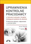 Uprawnienia kontrolne pracodawcy w zakresie trzeźwości i środków działających podobnie do alkoholu.. Autor: Żołyński Janusz. Dadada.pl Okładka książki Uprawnienia kontrolne pracodawcy w zakresie trzeźwości i środków działających podobnie do alkoholu.