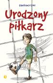 Urodzony piłkarz. Autor: Liori Gianfranco. Dadada.pl Okładka książki Urodzony piłkarz