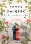 Uroki promiennych dni Saga krynicka, część IV. Autor: Świętek Edyta. Dadada.pl Okładka książki Uroki promiennych dni Saga krynicka, część IV