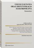 Usługi zaufania oraz identyfikacja elektroniczna. Komentarz. Autor: Agnieszka Skóra, Cieślak Wojciech, Karpiuk Mirosław, Talik Arkadiusz, Paulina Bieś-Srokosz, Adamczyk Marcin, Kwiatek Błażej, Wach Karol, Maciej Górtowski, Dawid Ziółkowski, Remigiusz Mazur, Grzegorz Makarow, Magdalena Ciorgoń-Urbańska. Dadada.pl Okładka książki Usługi zaufania oraz identyfikacja elektroniczna. Komentarz